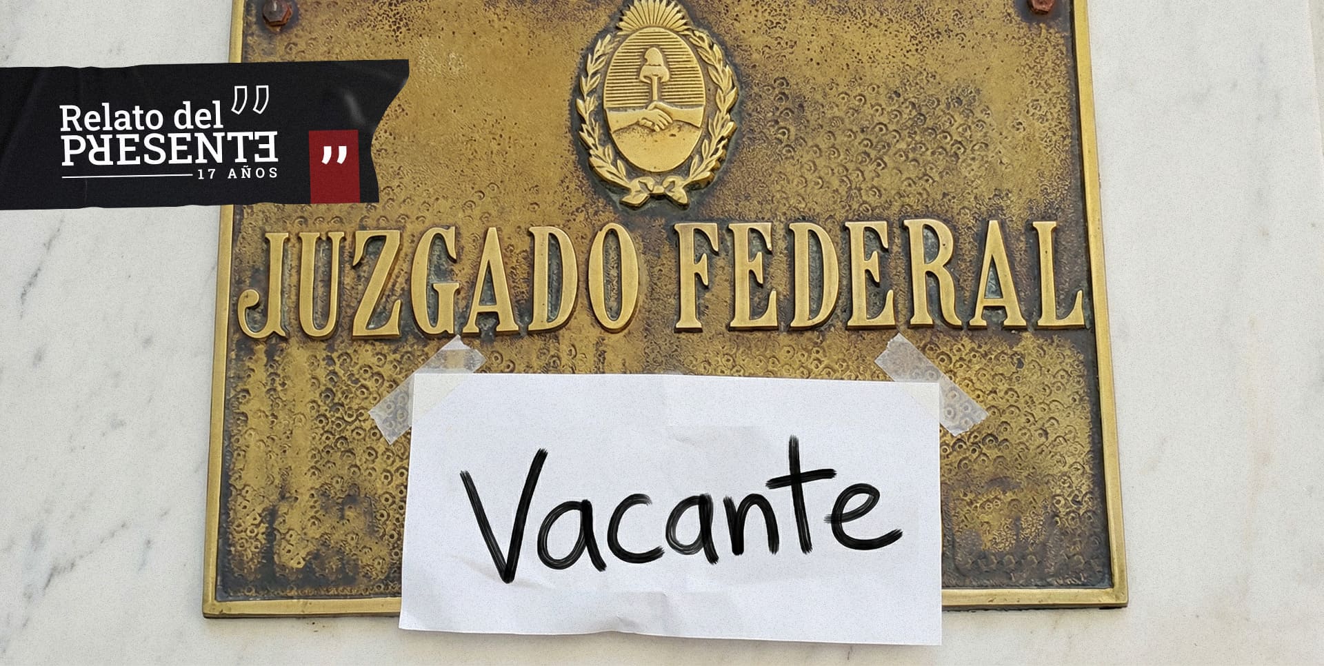 Poder sin poder - Placa de entrada de Juzgado Federal con una intervención que dice "vacante"